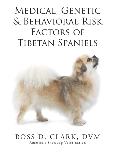 Medical, Genetic & Behavioral Risk Factors of Tibetan Spaniels, EPUB eBook