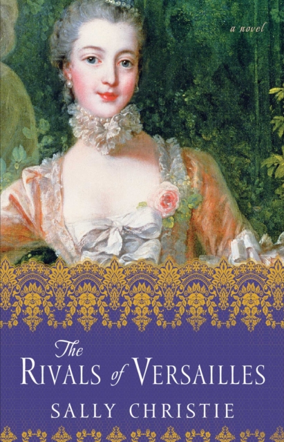 The Rivals of Versailles : A Novel, EPUB eBook