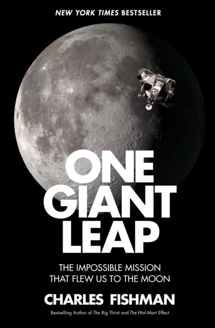One Giant Leap : The Impossible Mission That Flew Us to the Moon, EPUB eBook
