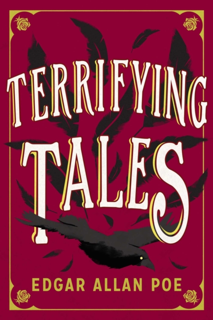 The Terrifying Tales by Edgar Allan Poe : Tell Tale Heart; The Cask of the Amontillado; The Masque of the Red Death; The Fall of the House of Usher; The Murders in the Rue Morgue; The Purloined Letter, EPUB eBook