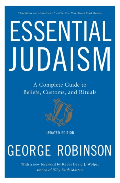 Essential Judaism: Updated Edition : A Complete Guide to Beliefs, Customs & Rituals, Paperback / softback Book
