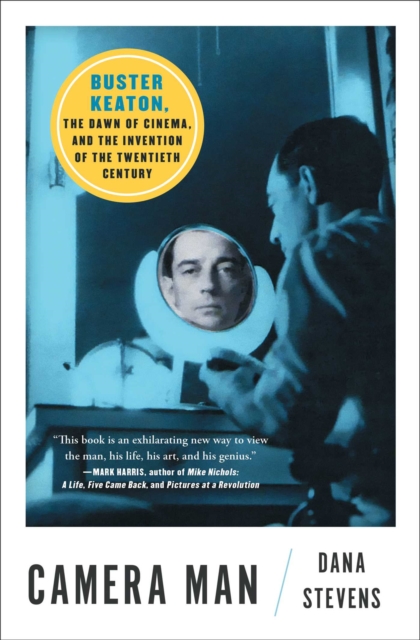Camera Man : Buster Keaton, the Dawn of Cinema, and the Invention of the Twentieth Century, Paperback / softback Book