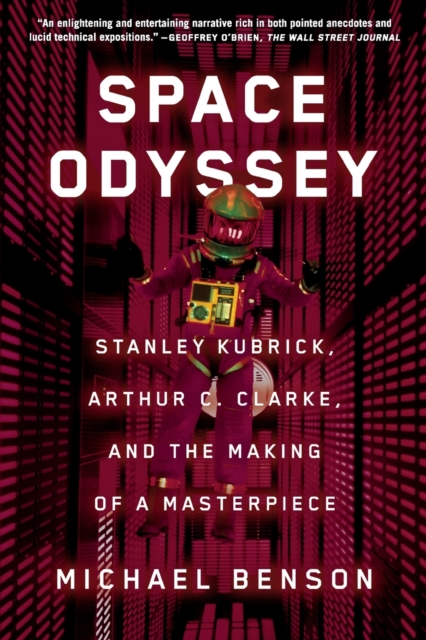 Space Odyssey : Stanley Kubrick, Arthur C. Clarke, and the Making of a Masterpiece, Paperback / softback Book