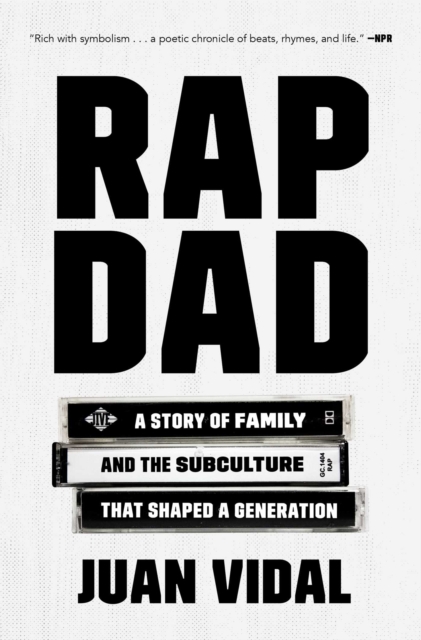 Rap Dad : A Story of Family and the Subculture That Shaped a Generation, EPUB eBook