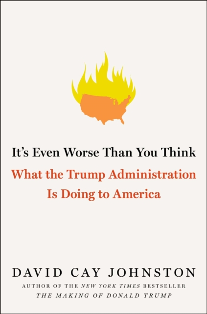 It's Even Worse Than You Think : What the Trump Administration Is Doing to America, EPUB eBook