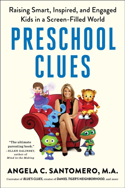 Preschool Clues : Raising Smart, Inspired, and Engaged Kids in a Screen-Filled World, EPUB eBook