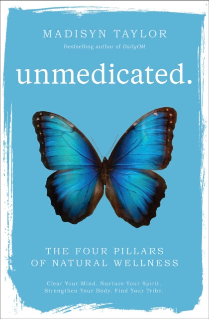 Unmedicated : The Four Pillars of Natural Wellness, EPUB eBook