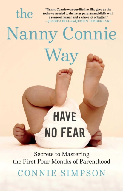 The Nanny Connie Way : Secrets to Mastering the First Four Months of Parenthood, EPUB eBook