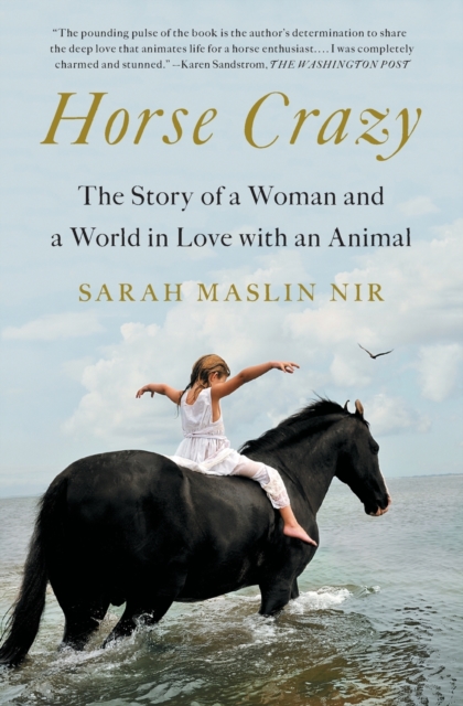 Horse Crazy : The Story of a Woman and a World in Love with an Animal, Paperback / softback Book