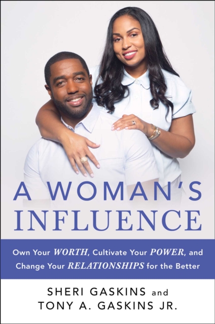 A Woman's Influence : Own Your Worth, Cultivate Your Power, and Change Your Relationships for the Better, EPUB eBook