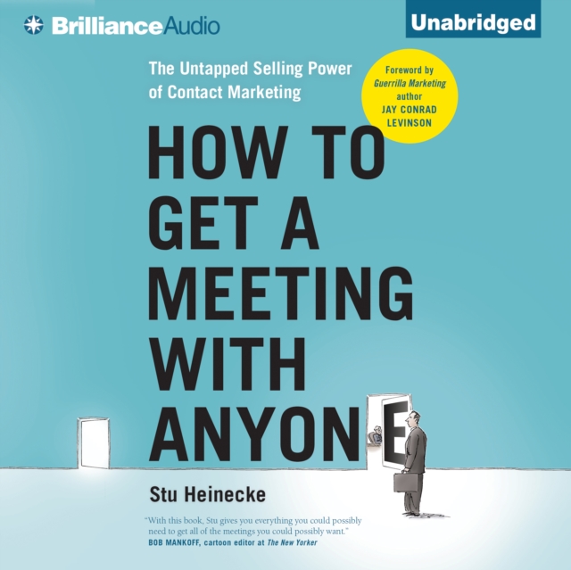 How to Get a Meeting with Anyone : The Untapped Selling Power of Contact Marketing, eAudiobook MP3 eaudioBook