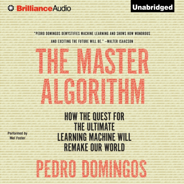 The Master Algorithm : How the Quest for the Ultimate Learning Machine Will Remake Our World, eAudiobook MP3 eaudioBook