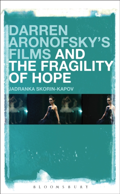 Darren Aronofsky's Films and the Fragility of Hope, EPUB eBook