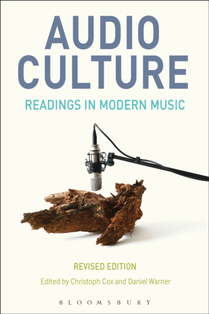 Audio Culture, Revised Edition : Readings in Modern Music, PDF eBook