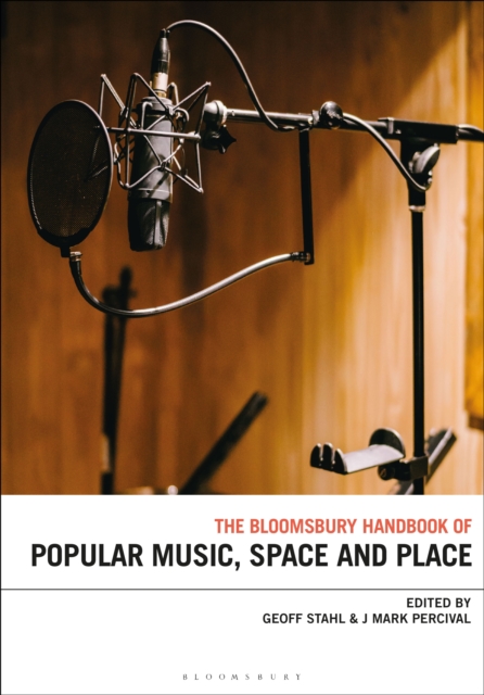 The Bloomsbury Handbook of Popular Music, Space and Place, EPUB eBook