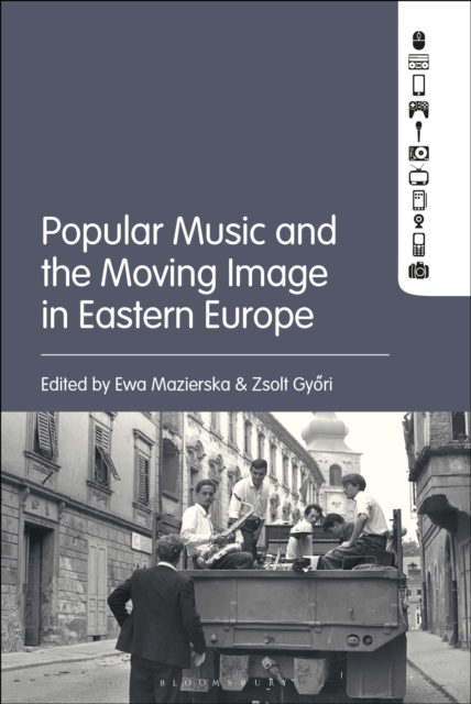 Popular Music and the Moving Image in Eastern Europe, PDF eBook