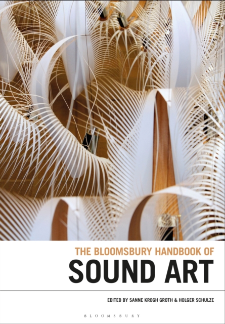 The Bloomsbury Handbook of Sound Art, EPUB eBook