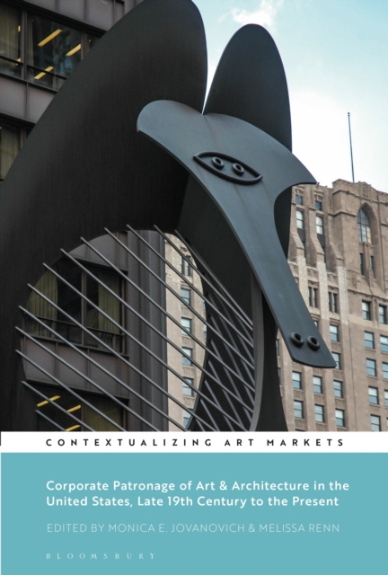 Corporate Patronage of Art and Architecture in the United States, Late 19th Century to the Present, EPUB eBook