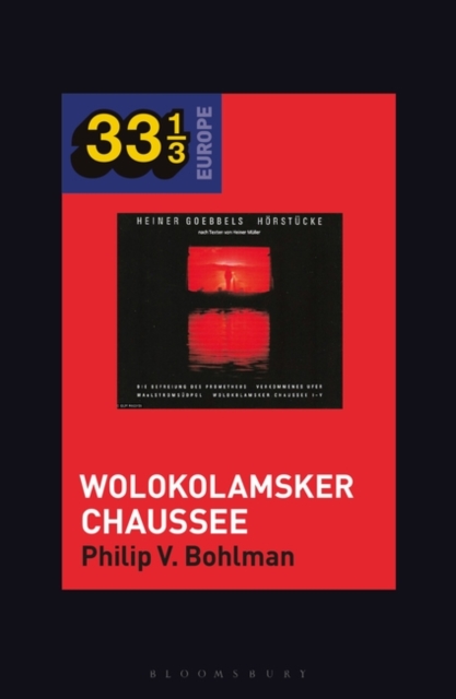 Heiner Muller and Heiner Goebbels’s Wolokolamsker Chaussee, Paperback / softback Book