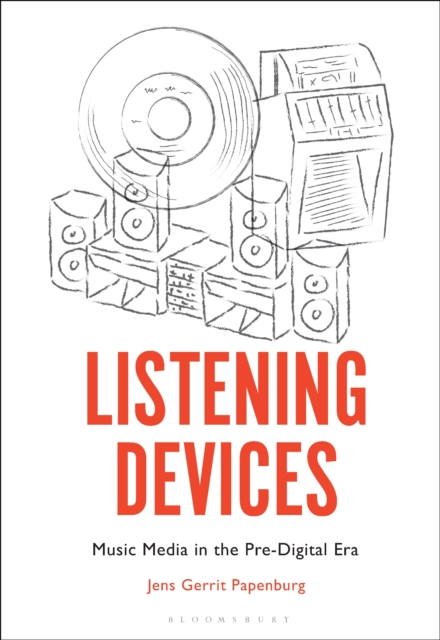 Listening Devices : Music Media in the Pre-Digital Era, PDF eBook