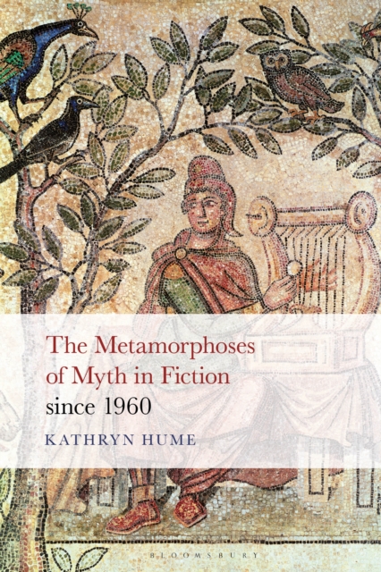 The Metamorphoses of Myth in Fiction since 1960, PDF eBook