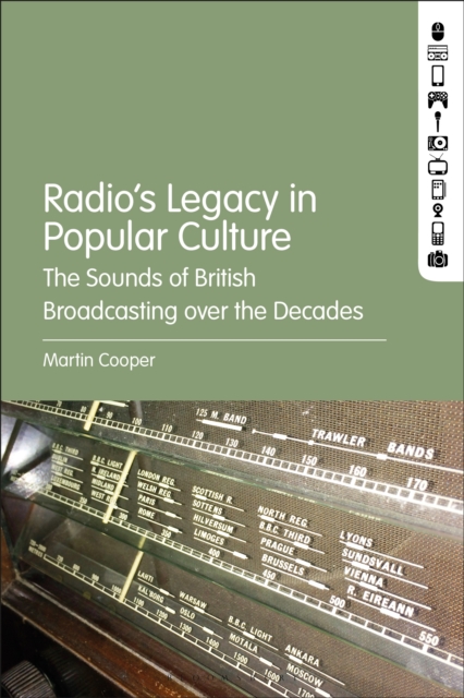 Radio's Legacy in Popular Culture : The Sounds of British Broadcasting over the Decades, PDF eBook