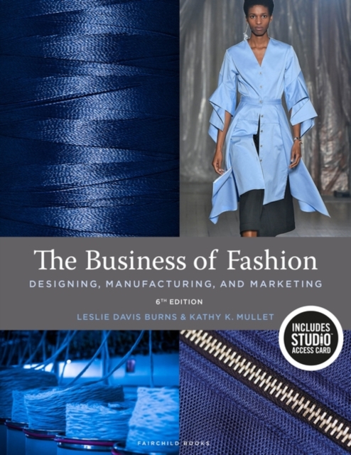 The Business of Fashion : Designing, Manufacturing, and Marketing - Bundle Book + Studio Access Card, Multiple-component retail product Book