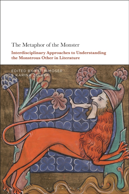 The Metaphor of the Monster : Interdisciplinary Approaches to Understanding the Monstrous Other in Literature, EPUB eBook