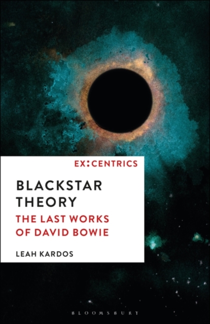Blackstar Theory : The Last Works of David Bowie, Paperback / softback Book