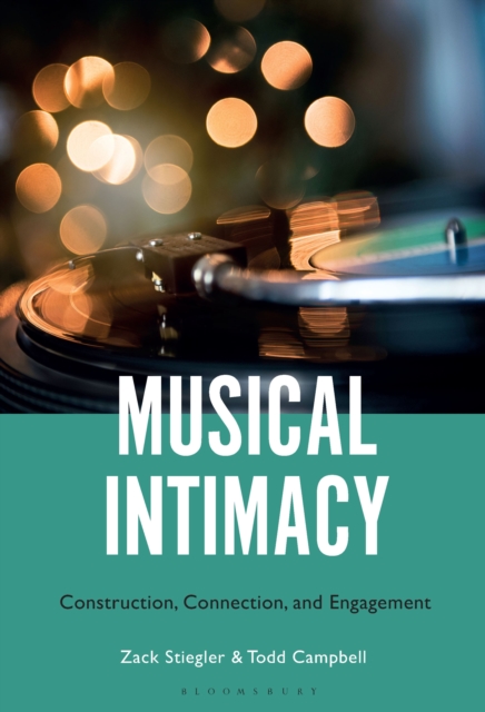 Musical Intimacy : Construction, Connection, and Engagement, EPUB eBook