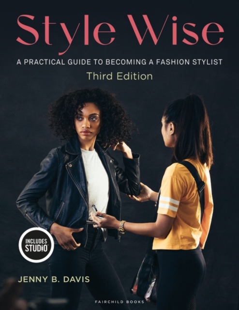 Style Wise : A Practical Guide to Becoming a Fashion Stylist, Paperback / softback Book
