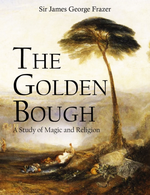 The Golden Bough : A Study of Magic and Religion, EPUB eBook