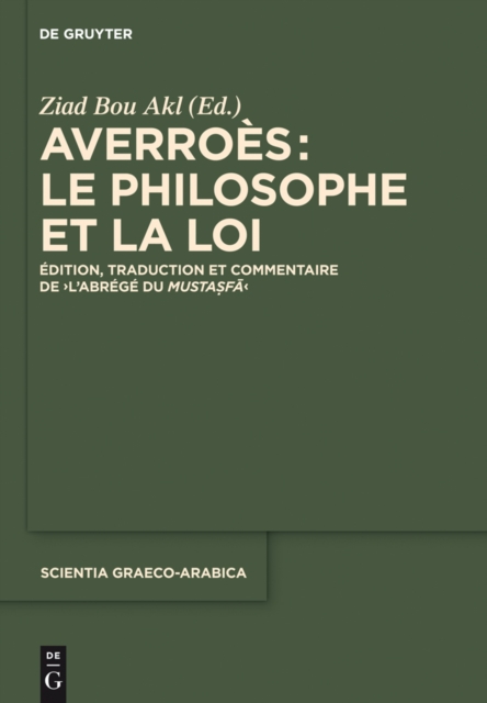 Averroes: le philosophe et la Loi : Edition, traduction et commentaire de "L'Abrege du Mustasfa", PDF eBook