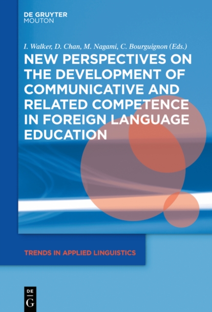 New Perspectives on the Development of Communicative and Related Competence in Foreign Language Education, PDF eBook