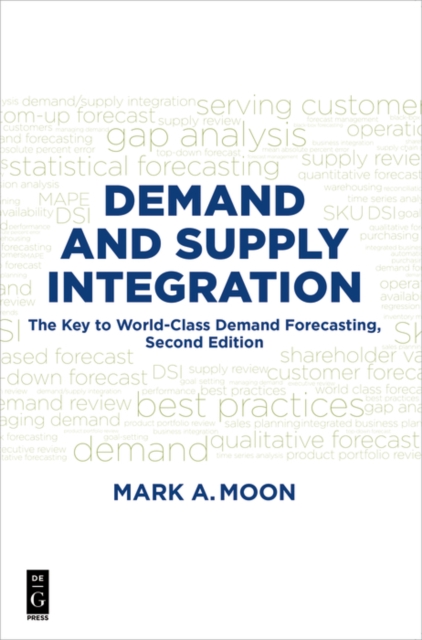 Demand and Supply Integration : The Key to World-Class Demand Forecasting, Second Edition, EPUB eBook