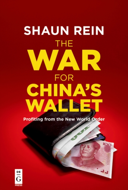The War for China’s Wallet : Profiting from the New World Order, EPUB eBook