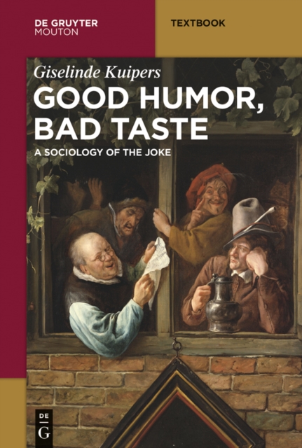 Good Humor, Bad Taste : A Sociology of the Joke, PDF eBook