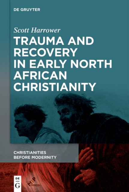 Trauma and Recovery in Early North African Christianity, EPUB eBook