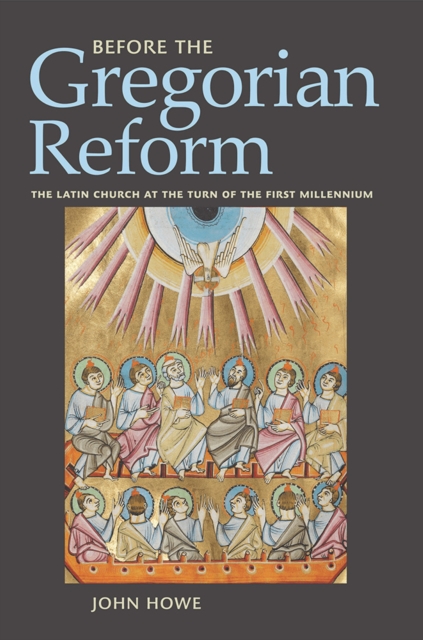 Before the Gregorian Reform : The Latin Church at the Turn of the First Millennium, EPUB eBook
