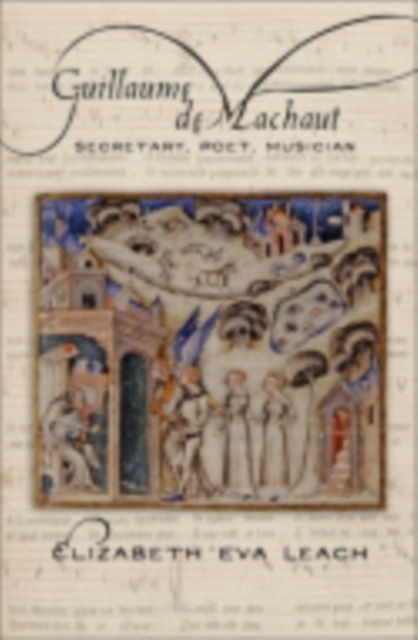 Guillaume de Machaut : Secretary, Poet, Musician, PDF eBook