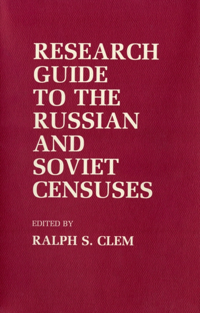 Research Guide to the Russian and Soviet Censuses, PDF eBook