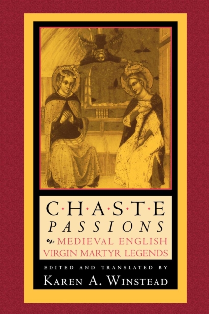 Chaste Passions : Medieval English Virgin Martyr Legends, PDF eBook