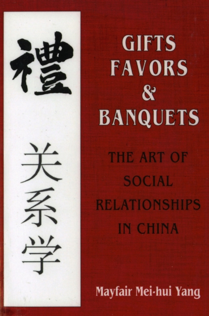 The Gifts, Favors, and Banquets : The Art of Social Relationships in China, EPUB eBook