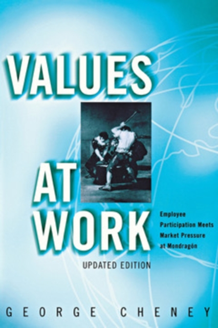 Values at Work : Employee Participation Meets Market Pressure at Mondragon, PDF eBook
