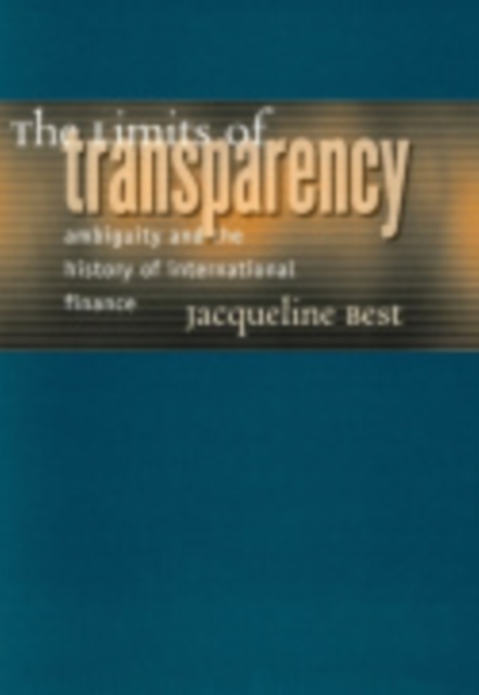 Limits of Transparency : Ambiguity and the History of International Finance, PDF eBook