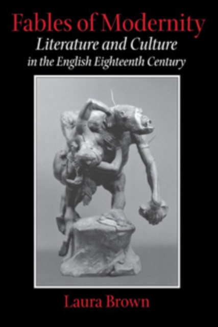 Fables of Modernity : Literature and Culture in the English Eighteenth Century, PDF eBook