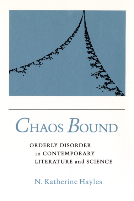 Chaos Bound : Orderly Disorder in Contemporary Literature and Science, PDF eBook