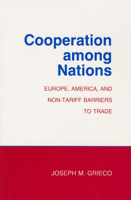 Cooperation among Nations : Europe, America, and Non-tariff Barriers to Trade, PDF eBook
