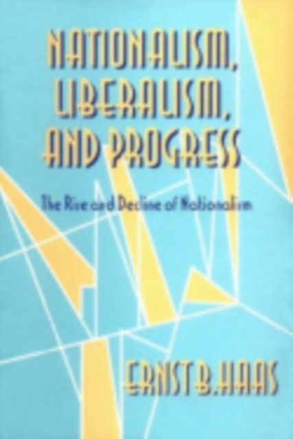 Nationalism, Liberalism, and Progress : The Rise and Decline of Nationalism, PDF eBook