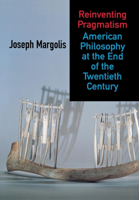 Reinventing Pragmatism : American Philosophy at the End of the Twentieth Century, PDF eBook